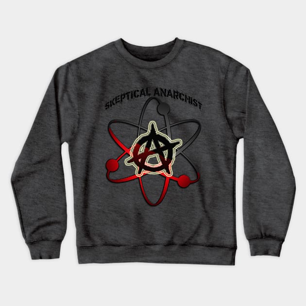 Skeptical Anarchist Crewneck Sweatshirt by The Mind of a Skeptical Leftist